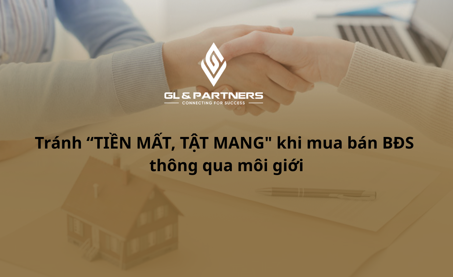 Tránh “TIỀN MẤT, TẬT MANG" khi mua bán BĐS  thông qua môi giới